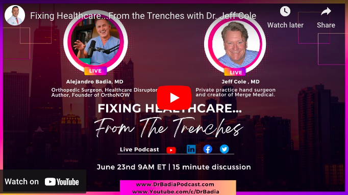 Fixing Healthcare From the Trenches (E15). Dr. Alejandro Badia with Merge Medical Creator, Dr. Jeff Cole  (YouTube Podcast)