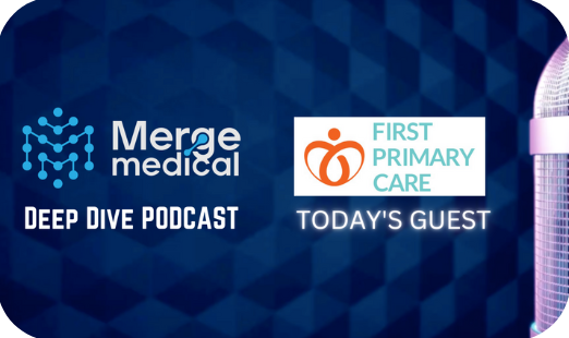 FIRST PRIMARY CARE: Deep Dive Podcast