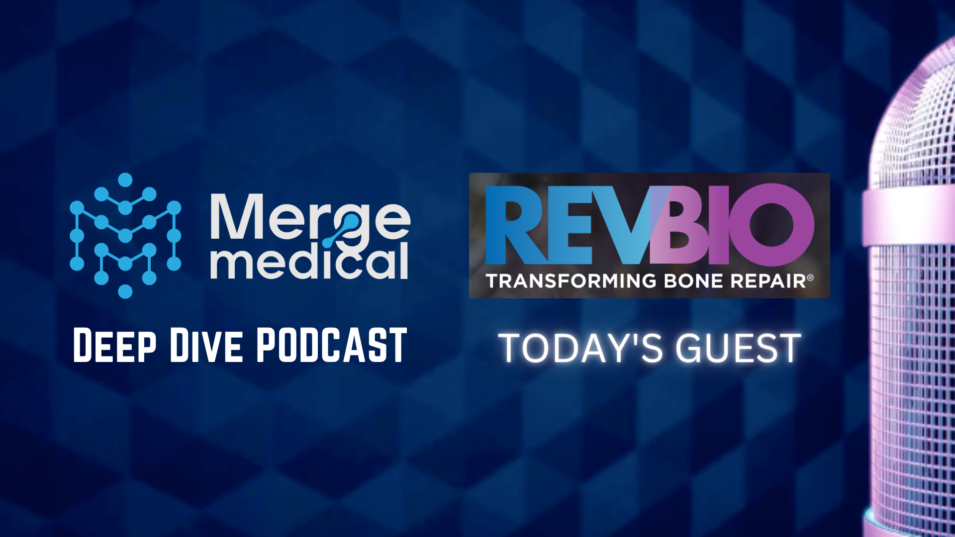 REVBIO: Deep Dive Podcast. Transforming Bone Repair. (Coming soon)